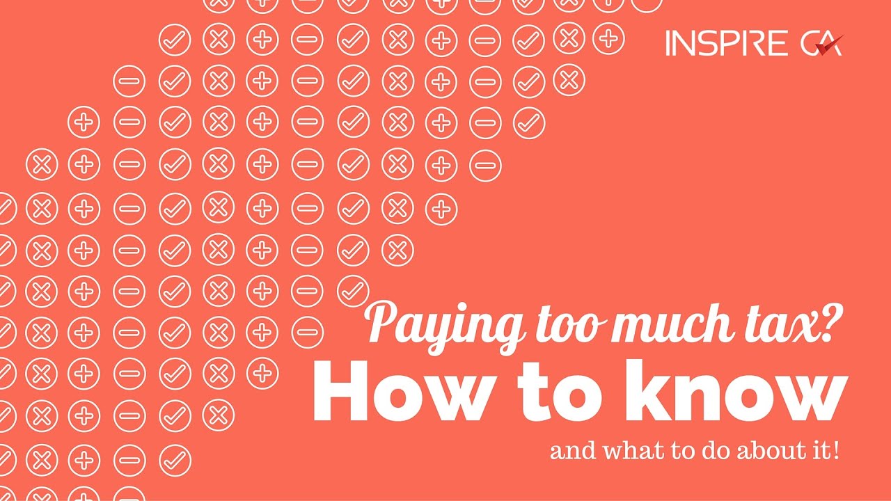 Paying too much Tax? How to know and what to do about it. Inspire Accountants Small Business