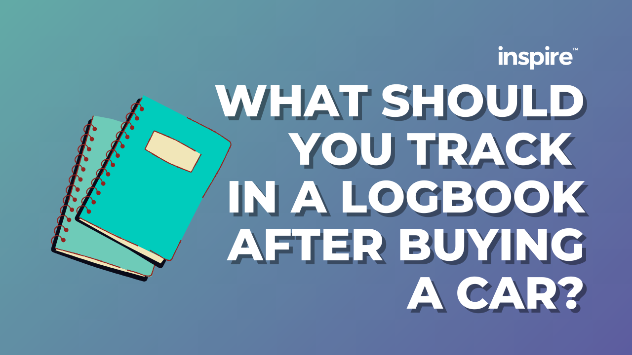 What Should You Track In A Logbook After Buying A Car? Inspire